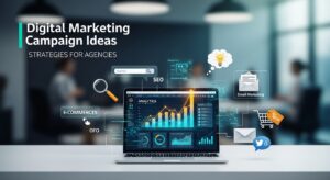 Digital Marketing Campaign Ideas Agencies Can Use